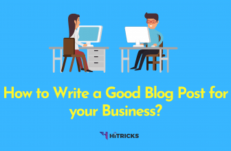 How to Write a Good Blog Post for your Business?