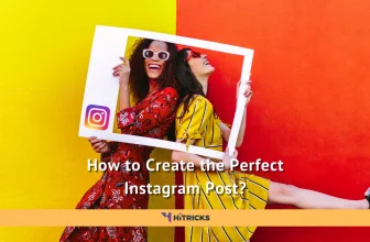 How to Create the Perfect Instagram Post?