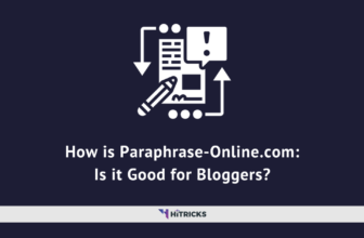 How is Paraphrase-Online.com: Is it Good for Bloggers?