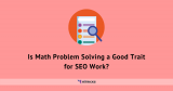 Is Math Problem Solving a Good Trait for SEO Work